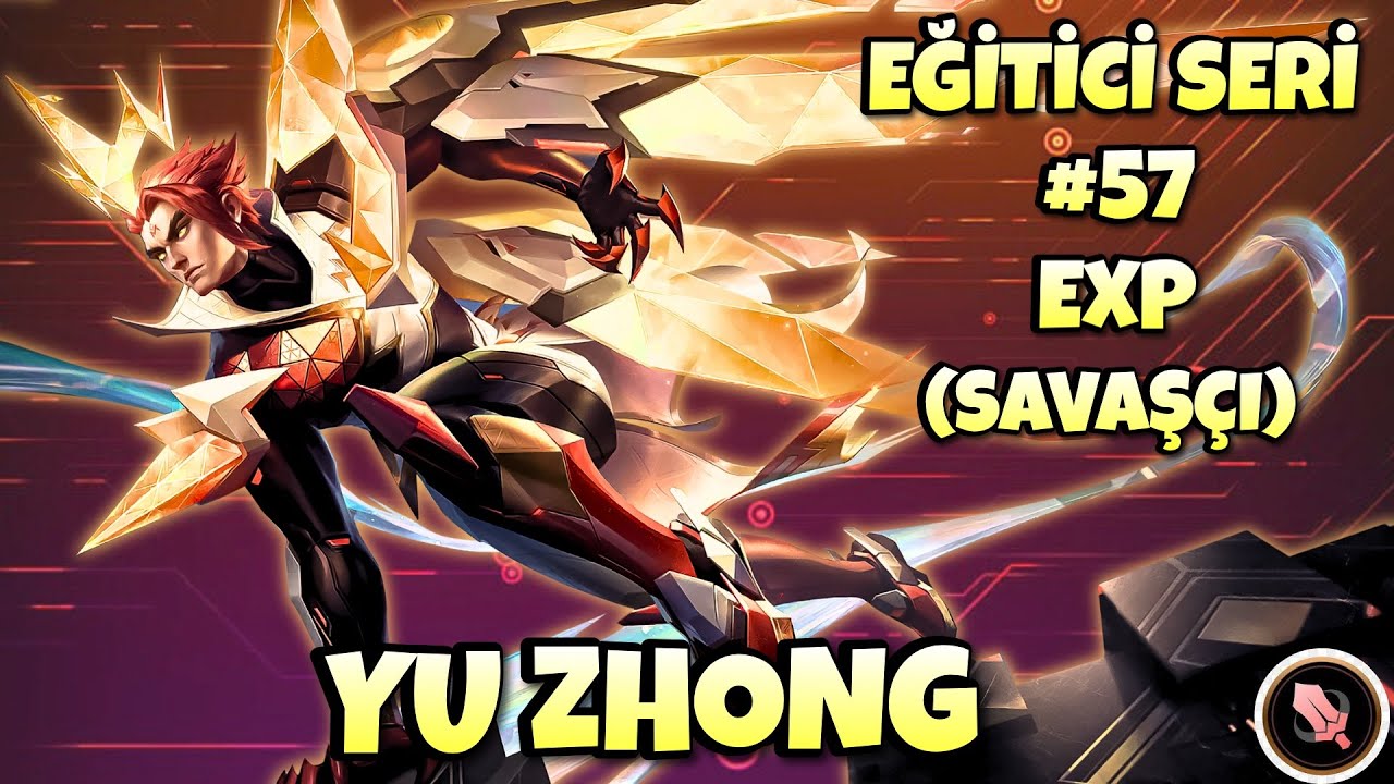 YU ZHONG EXP (SAVAŞÇI) NASIL OYNANIR? - Mobile Legends