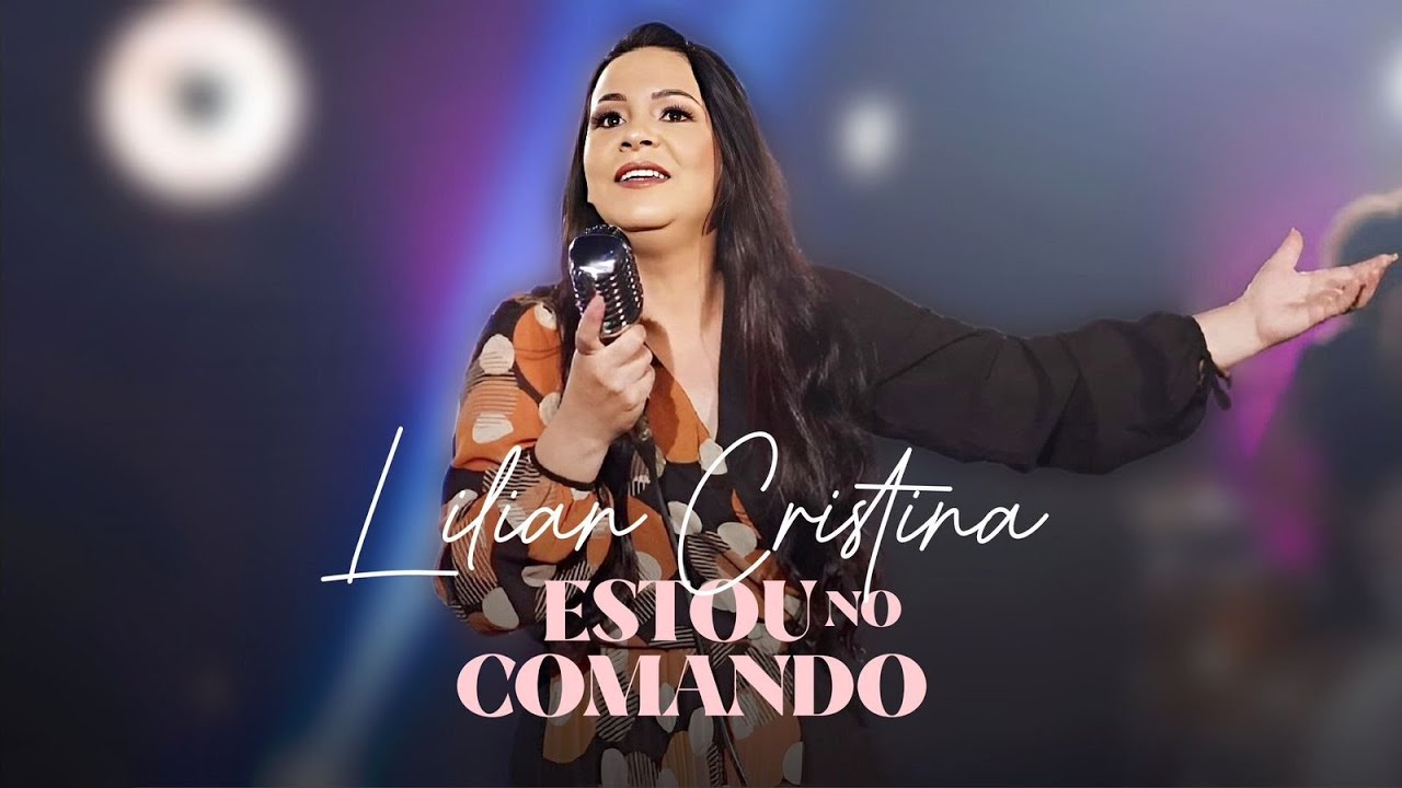 Estou No Comando - Lílian Cristina (Lyric Video)