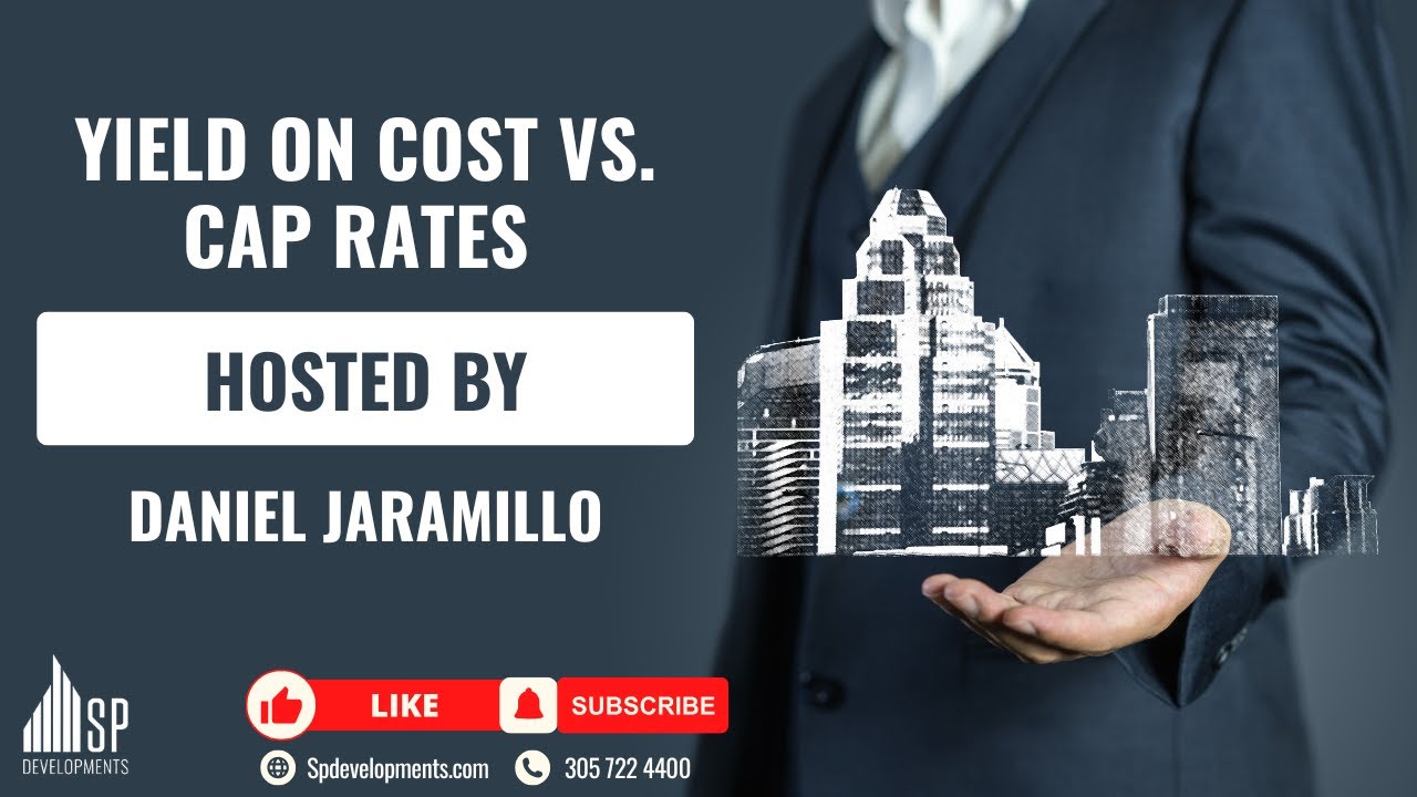 Episode 4: Yield on Cost VS. Cap Rates with Daniel Jaramillo