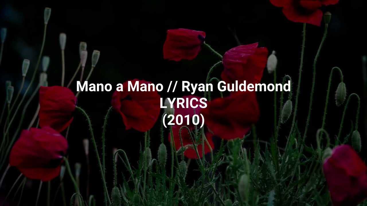 Mano a Mano // Ryan Guldemond (Mother Mother) Lyrics