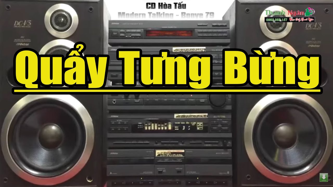LK Boney 79 + Modern Talking Test Banh Loa - Bass Căng Mở Lên Nghe Phê Hơn Thuốc Lào Quẩy Tưng Bừng