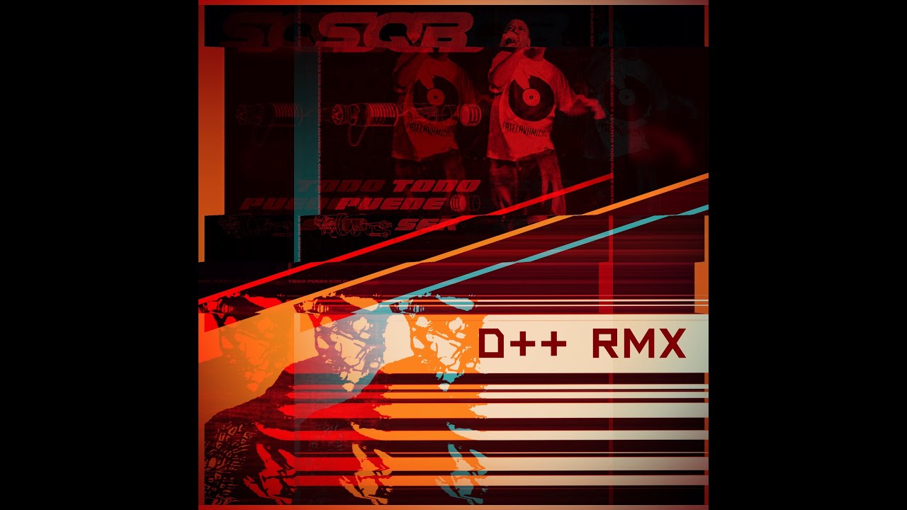 SQB - Todo Puede Ser (D++ RMX)