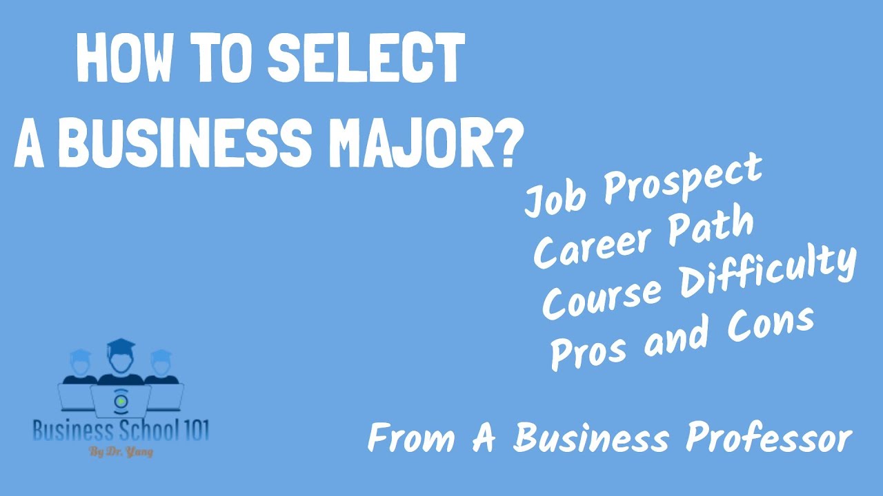(New) How to select a business major? | From A Business Professor