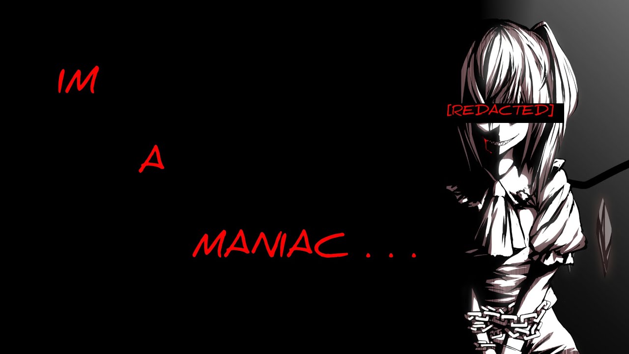 I’m A Maniac [狂った者だよ]
