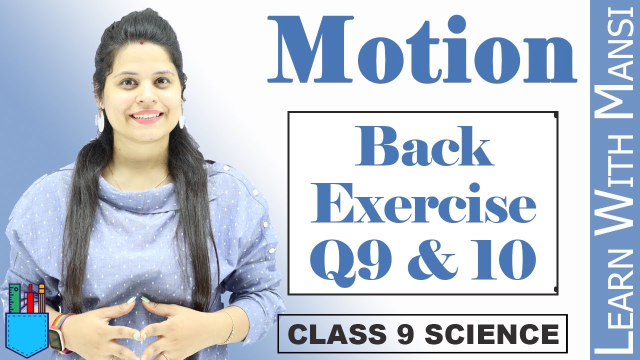 Back Exercise Q9 & Q10 | Motion | Class 9 Science |  NCERT