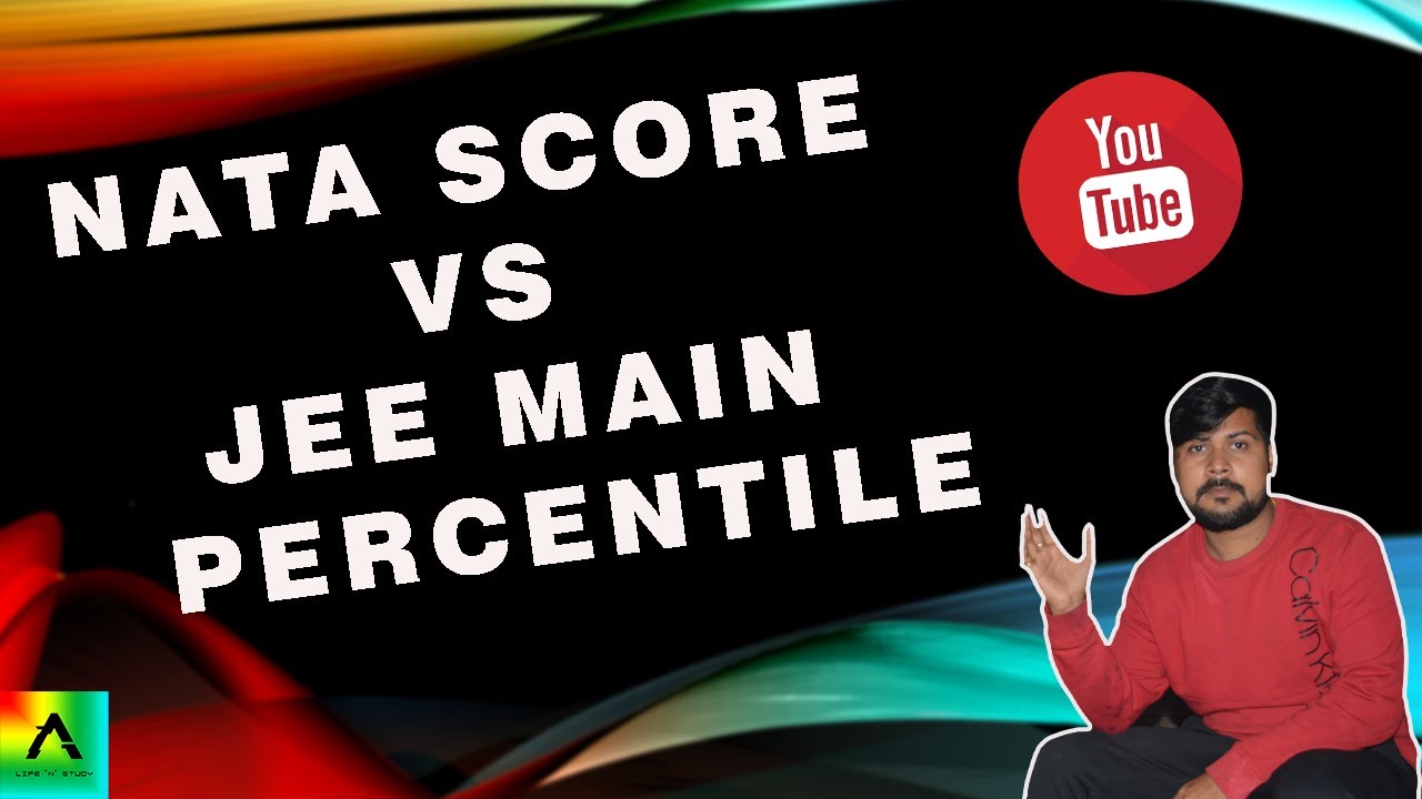 NATA score vs jEE main percentile. NATA and jee main equivalent score B.Arch 2021.