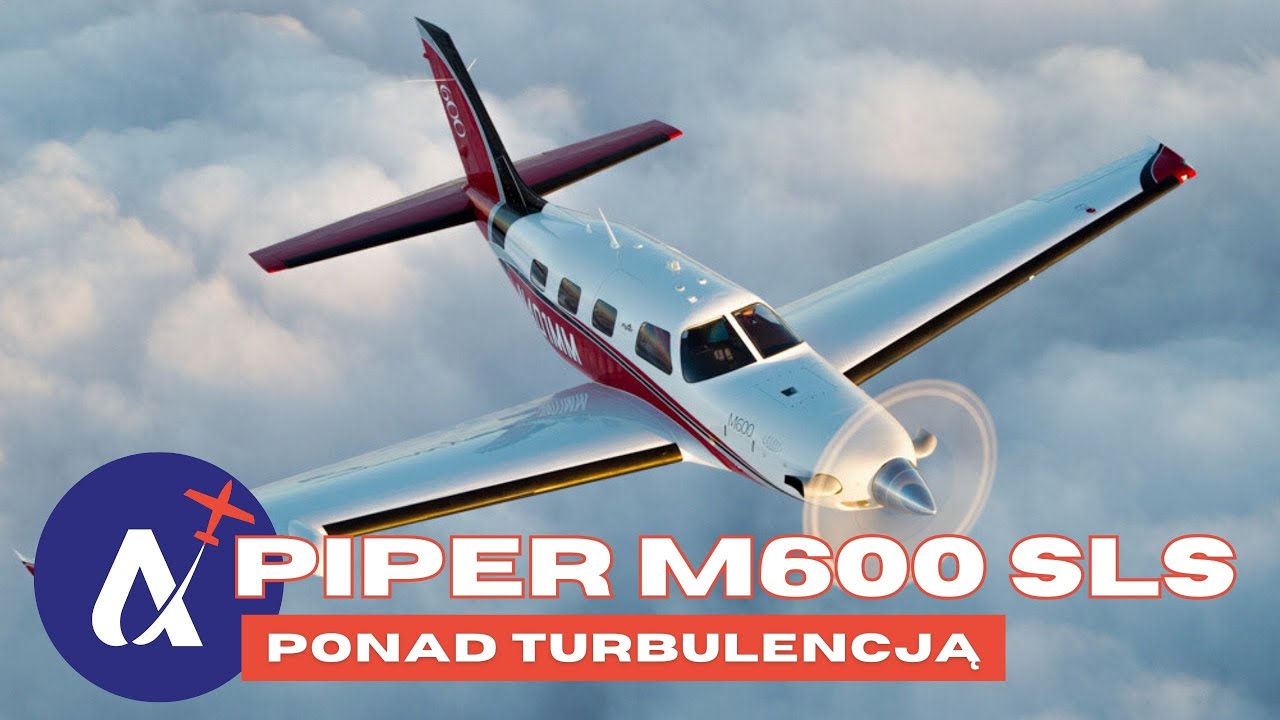 PIPER M600 SLS - Ponad Turbulencją