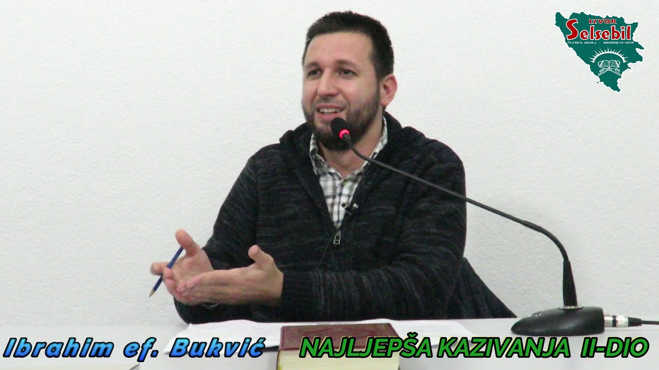 Ibrahim ef. Bukvić - NAJLJEPŠA KAZIVANJA 2. dio