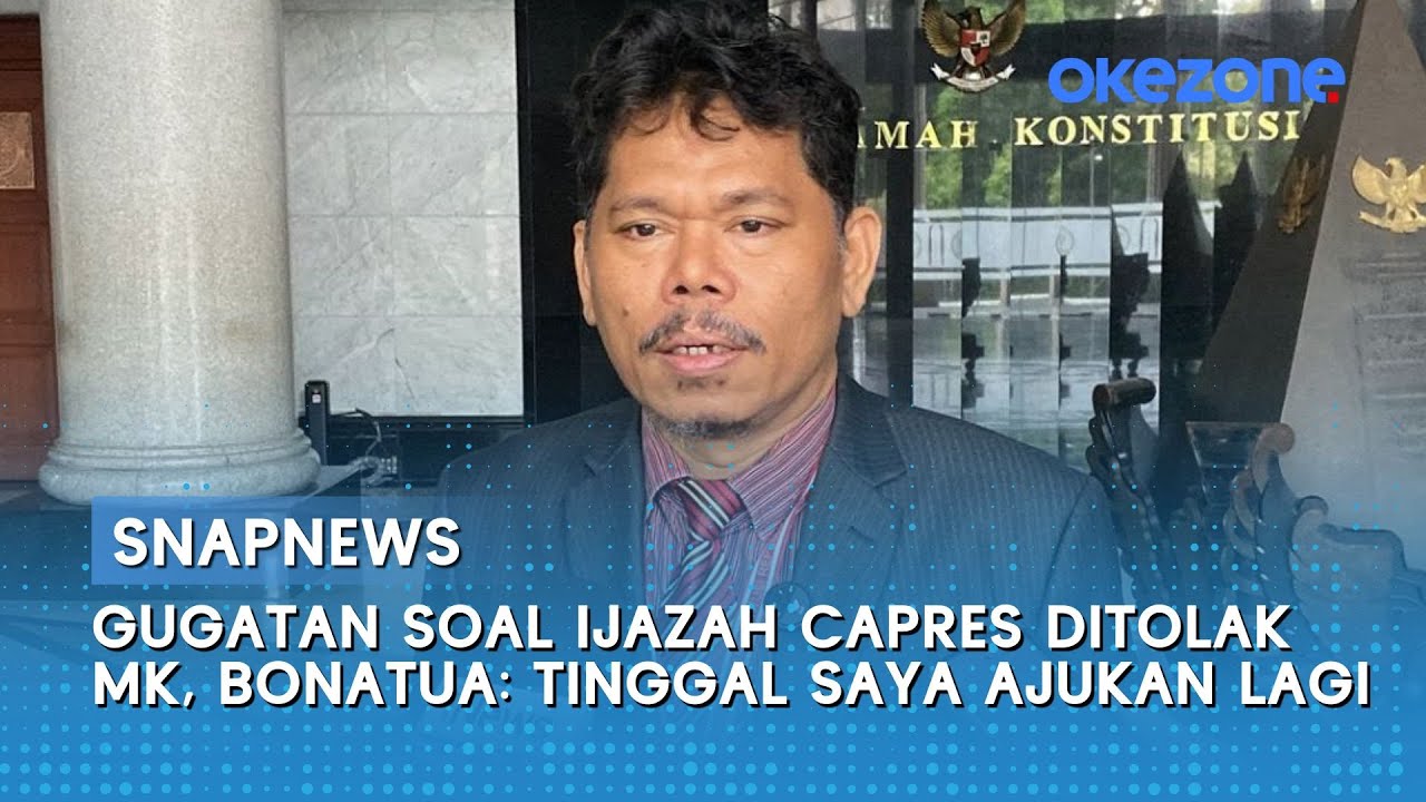 Gugatan soal Ijazah Capres Ditolak MK, Bonatua: Tinggal Saya Ajukan Lagi