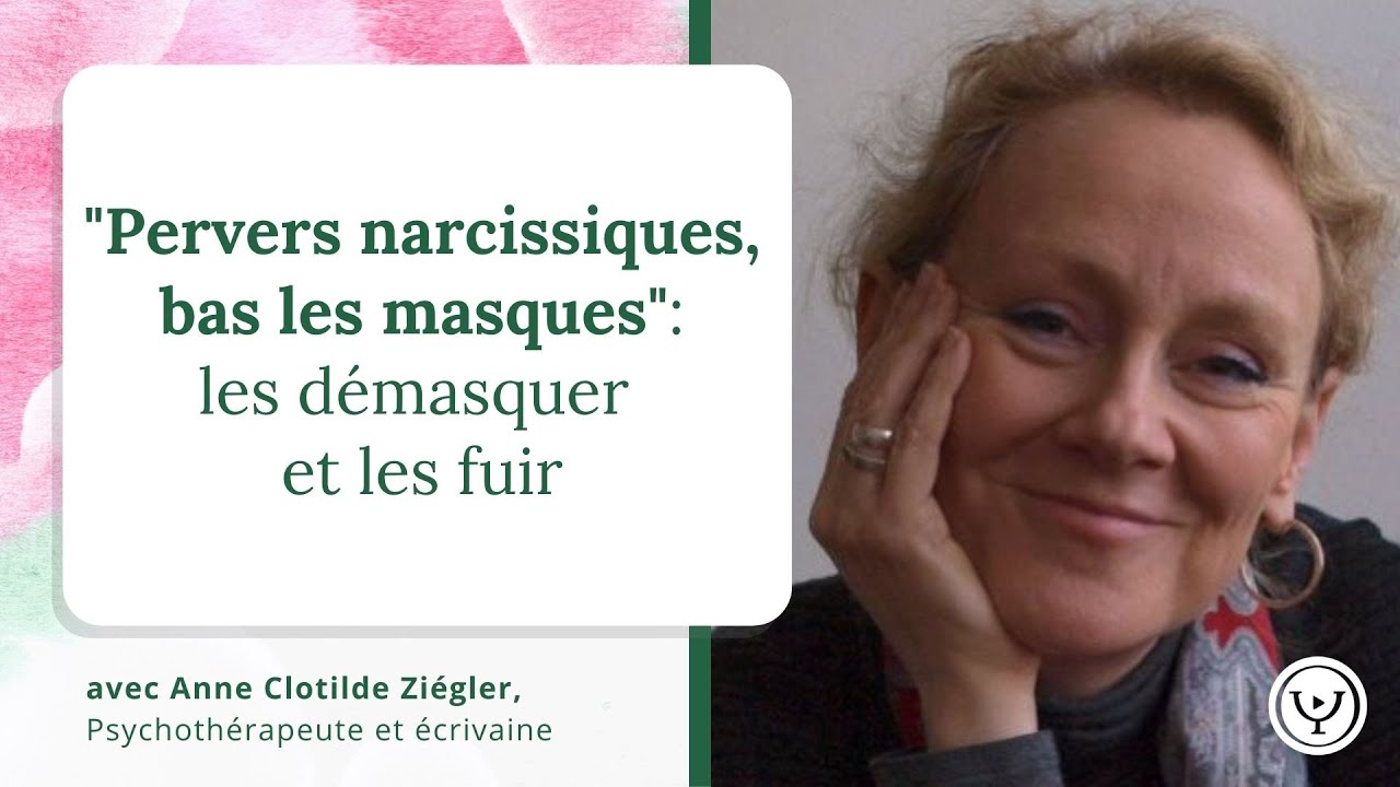 Pervers narcissiques : les d&eacute;masquer et les fuir, avec Anne Clotilde Zi&eacute;gler, psychologue