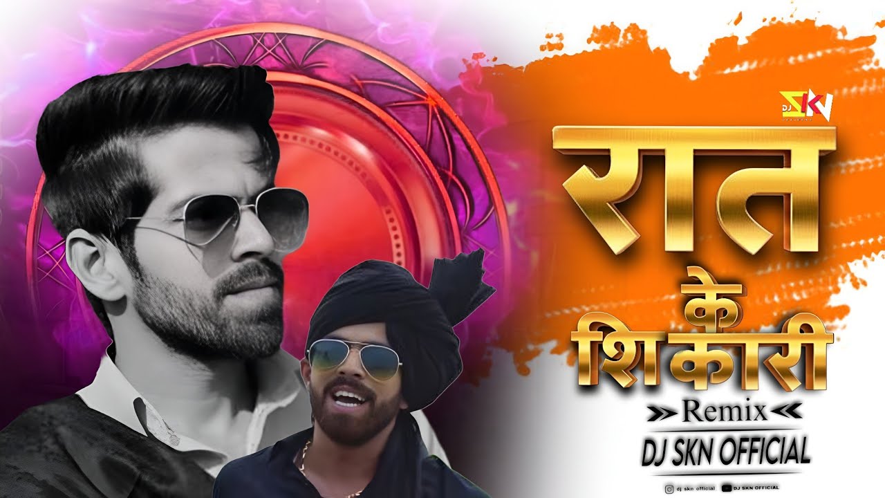 Raat Ke Sikari - 150 BPM REMIX DJ SKN OFFICIAL 