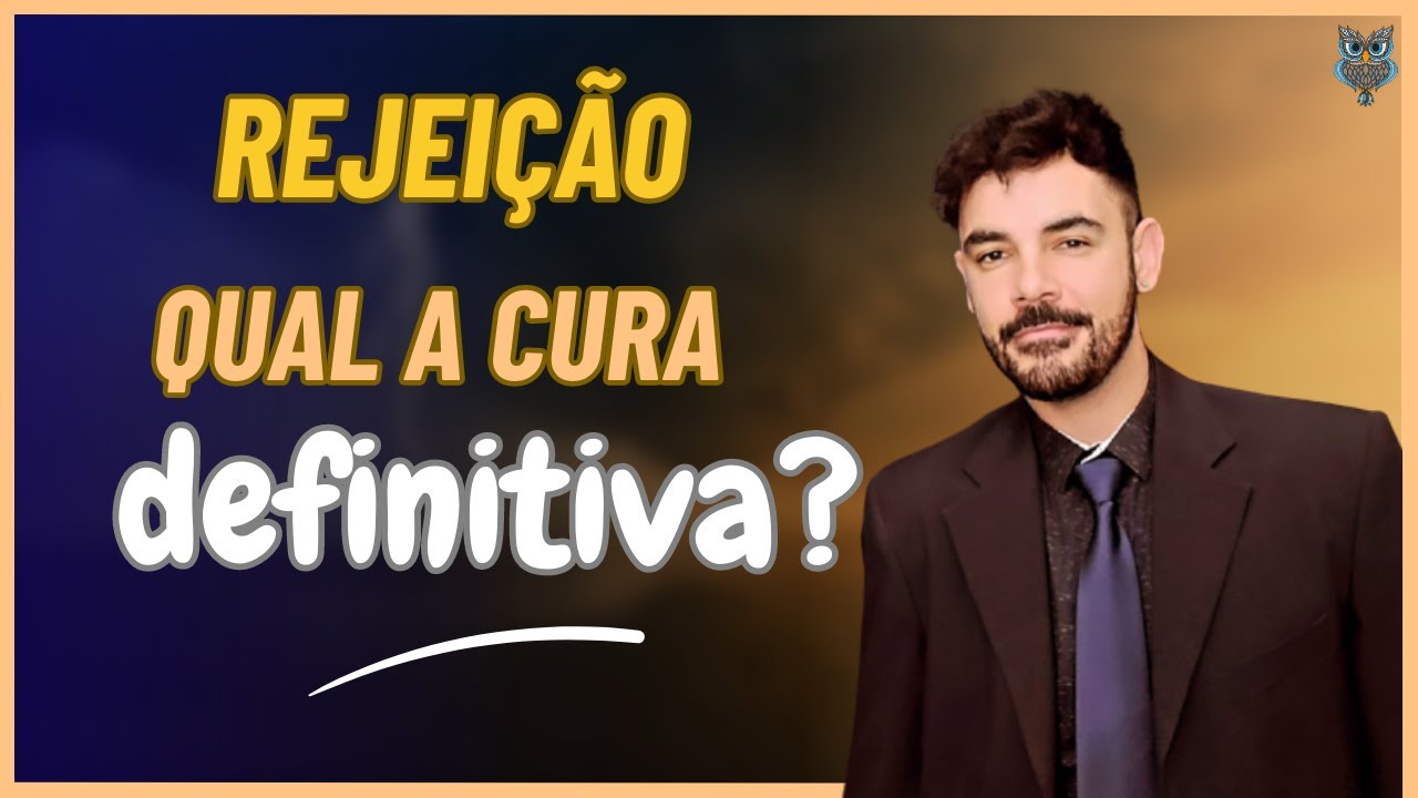 QUAL A CURA DEFINITIVA DA REJEIÇÃO? E COMO LIDAR COM AS CATARSES DA MT? - Vinícius Francis