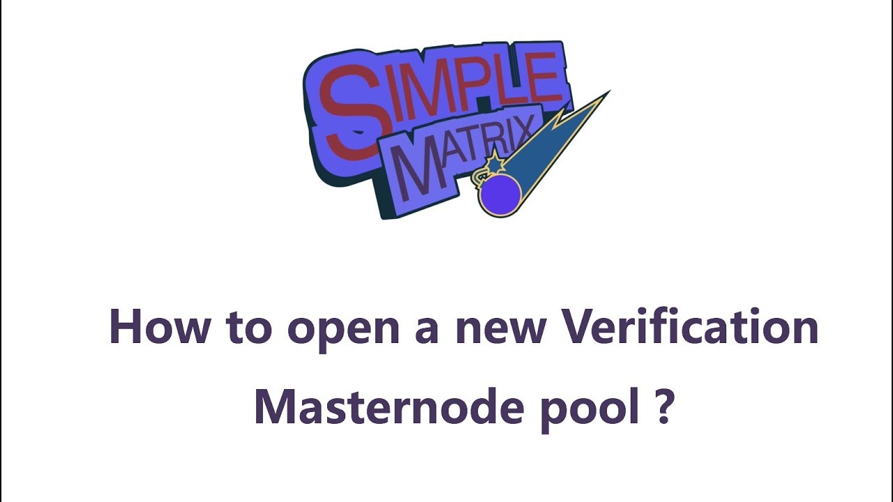 Simple Matrix &mdash;&mdash; How to create a Verification Masternode Pool!（NEW！）