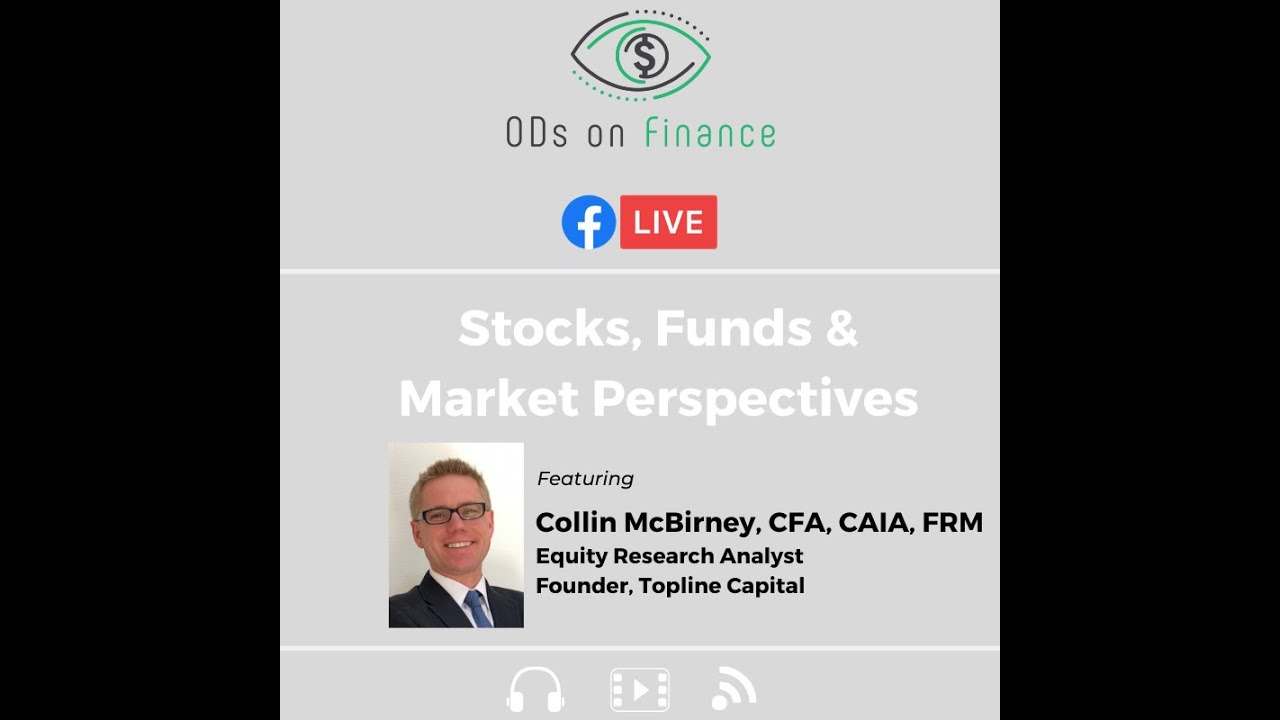 ODs on Finance Ep. 6 - Stocks, Funds and Market Perspectives with Collin McBirney, CFA, CAIA, FRM