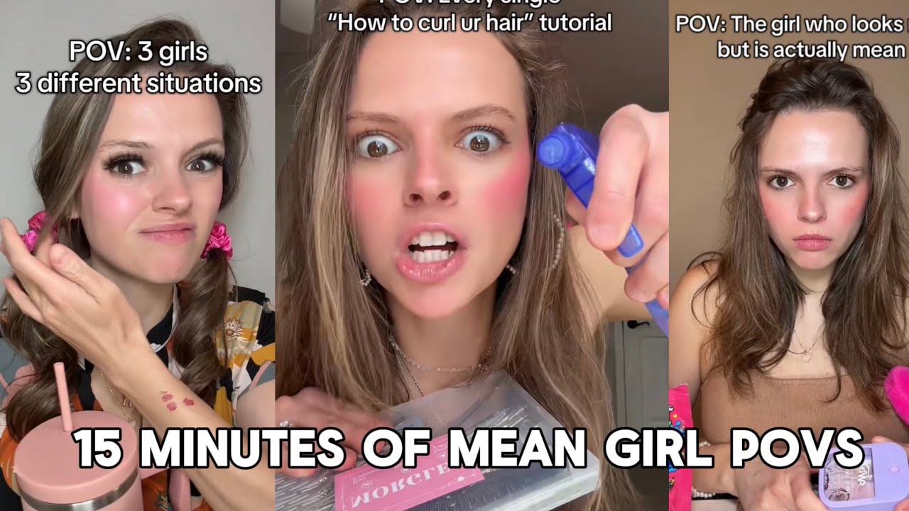 15 MINUTES of Mean Girl POV's