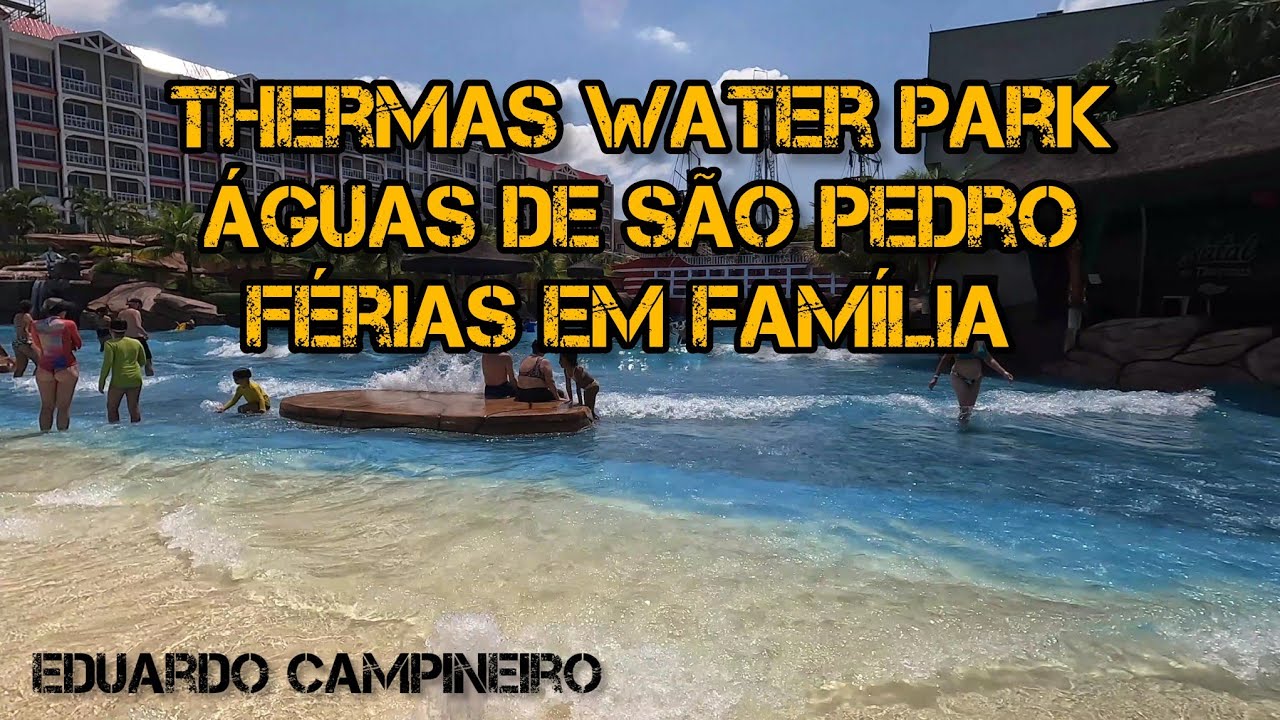 Thermas Water Park Aguas de São Pedro  - Férias em Família