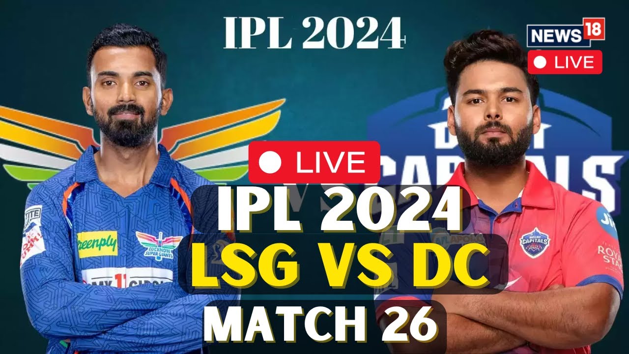 LSG vs DC Live | IPL 2024 News | Delhi Capitals Defeat Lucknow Super Giants By Six Wickets | N18L