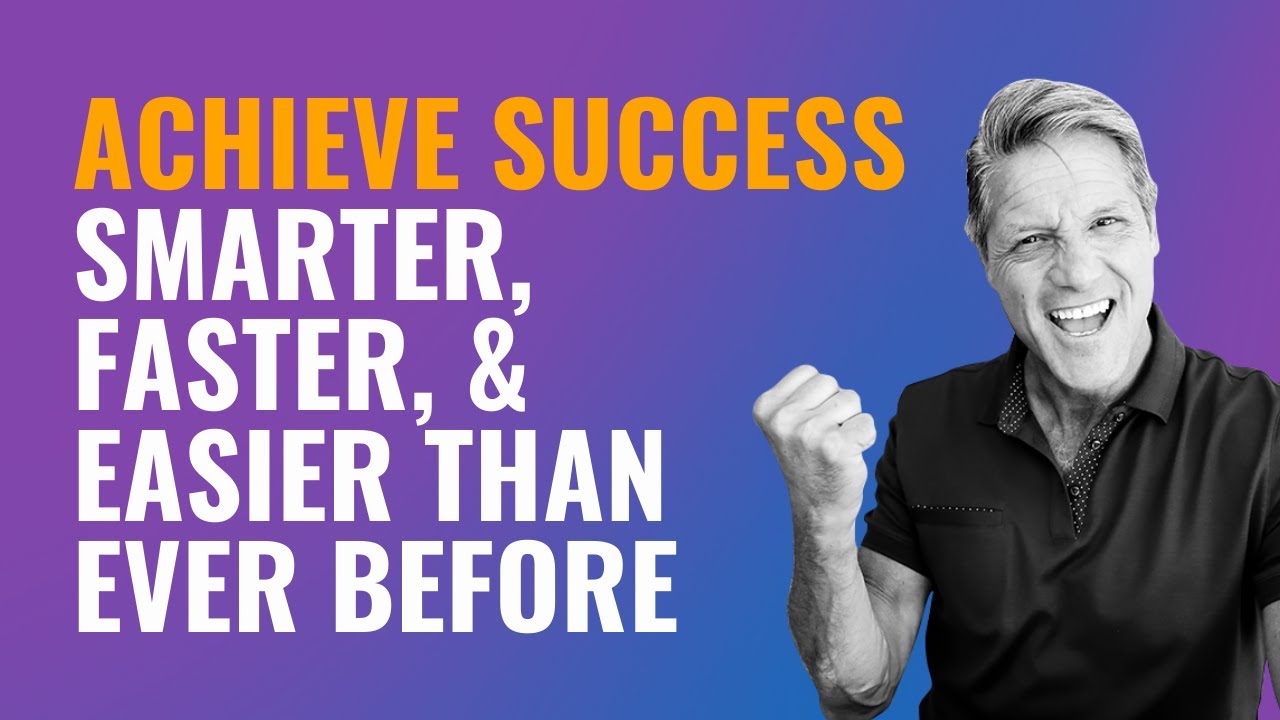 How to Achieve Success Smarter, Faster and Easier Than Ever Before - John Assaraf