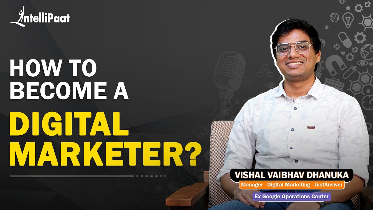 How to Become a Digital Marketer | Digital Marketing Career | Intellipaat Podcast 05