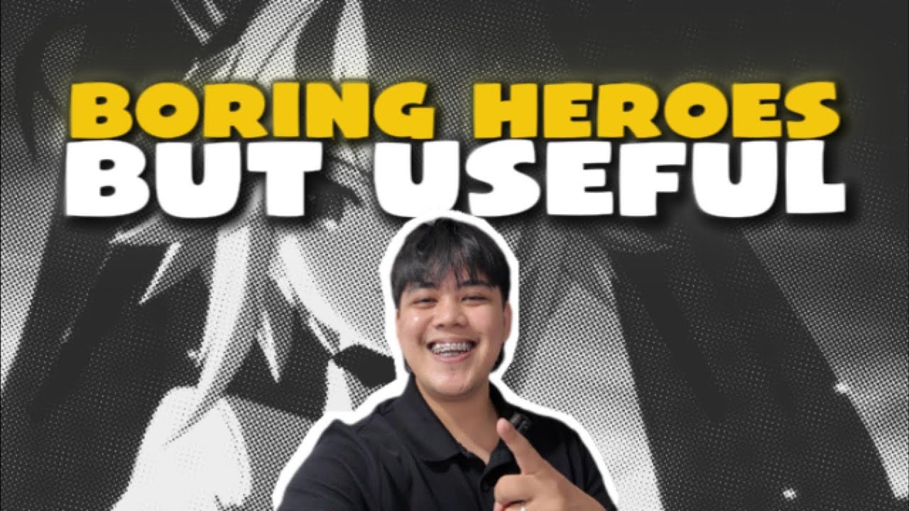BORING HEROES BUT USEFUL