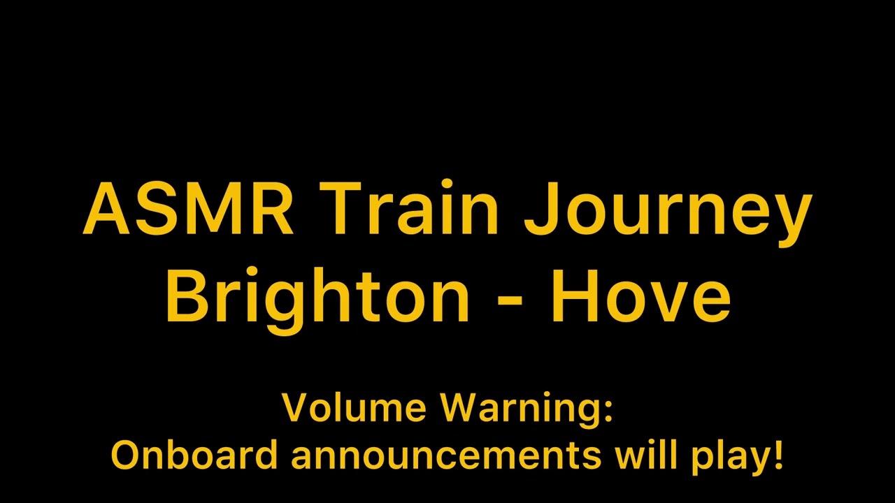 ASMR Train Journey: Brighton(Southern) - Hove
