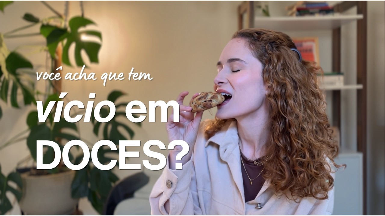 A ci&ecirc;ncia por tr&aacute;s do v&iacute;cio em DOCES