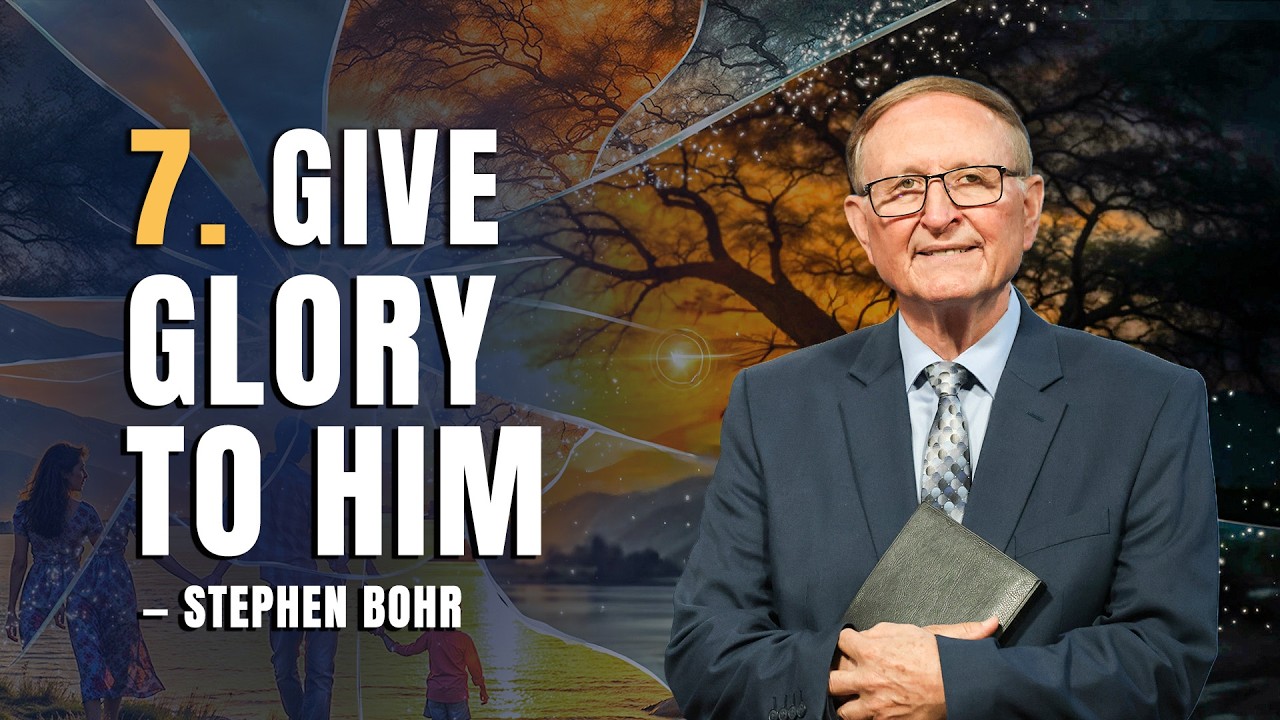 7. Give Glory to Him || Pr Stephen Bohr — Series: Turning the Truth into a Lie