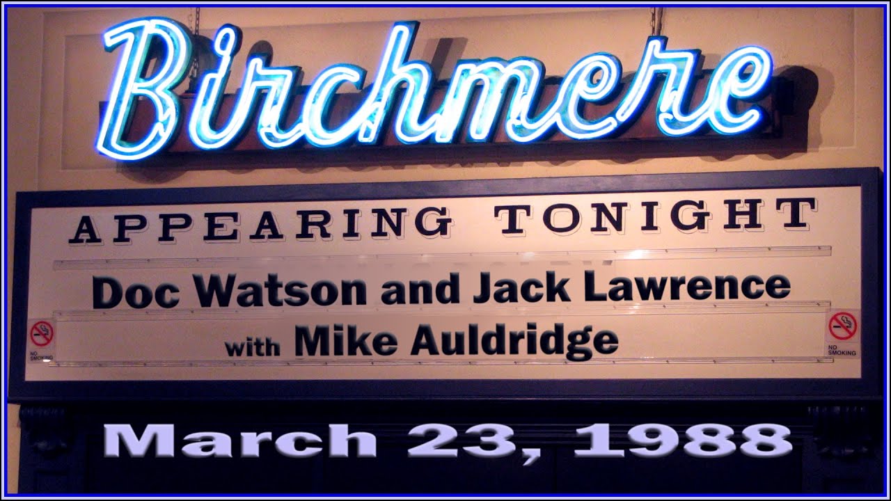 Doc Watson with Jack Lawrence and Mike Auldridge at The Birchmere 1988 (Audio- full show)