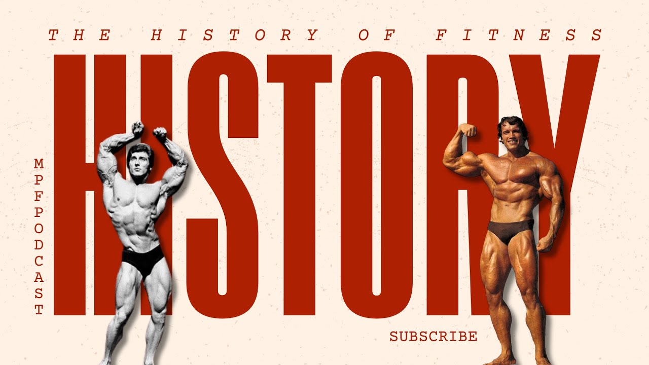 The History of Fitness - MPF Podcast Ep:13