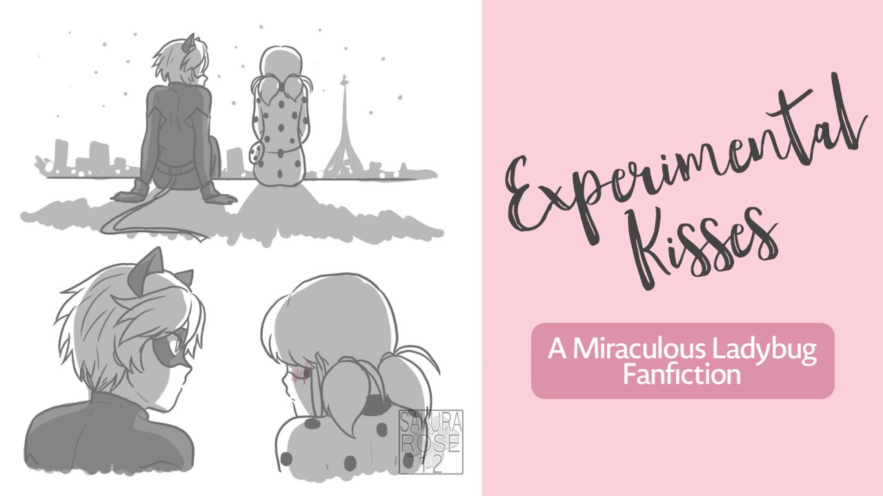 Experimental Kisses (LadyNoir One-Shot) - Miraculous Ladybug Fanfiction