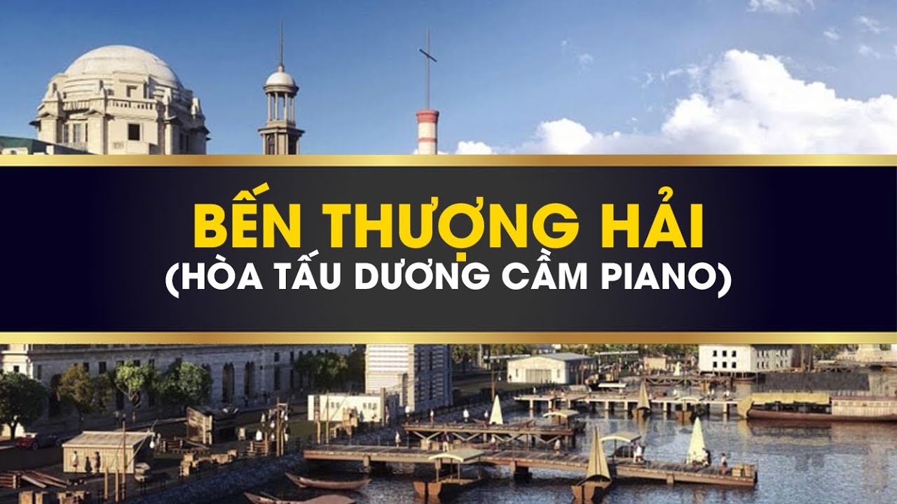 Bến Thượng Hải - Piano Độc Tấu