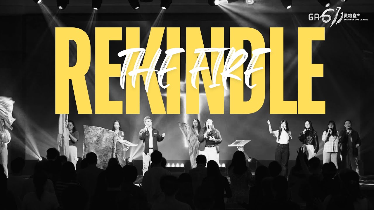 Rekindle the fire | GA611 Worship