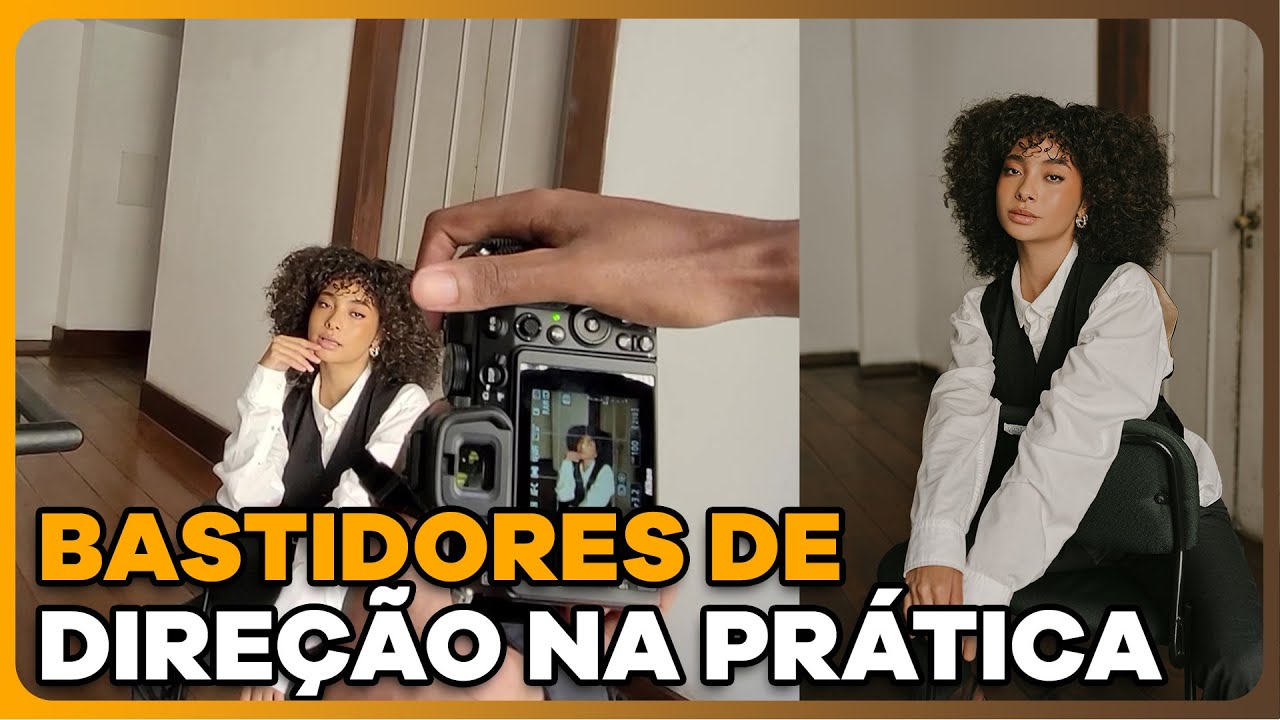 POV- BASTIDORES DE UM ENSAIO FEMININO NA PRÁTICA COM DIREÇÃO