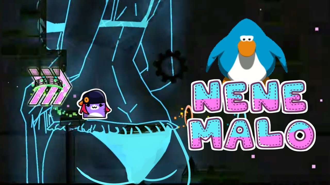 𝗡𝗘𝗡𝗘 𝗠𝗔𝗟𝗢 💗 | By: Naim & More! ⭐ | Geometry Dash 2.113