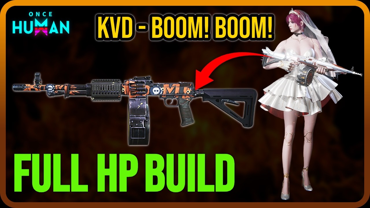 KVD Boom Boom - The Best Beginner Weapon? Full HP Build Guide | Once Human