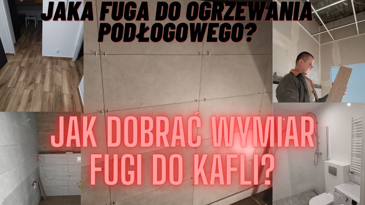 Jak wybrać rozmiar fugi do kafli,jaka fuga do ogrzewania podłogowego?