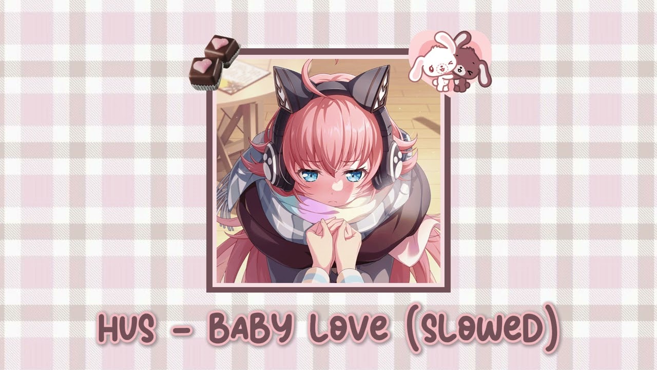 hus - baby love (slowed)