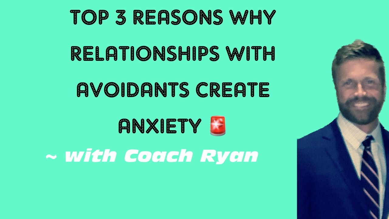 Top 3 reasons why relationships with avoidants create ANXIETY