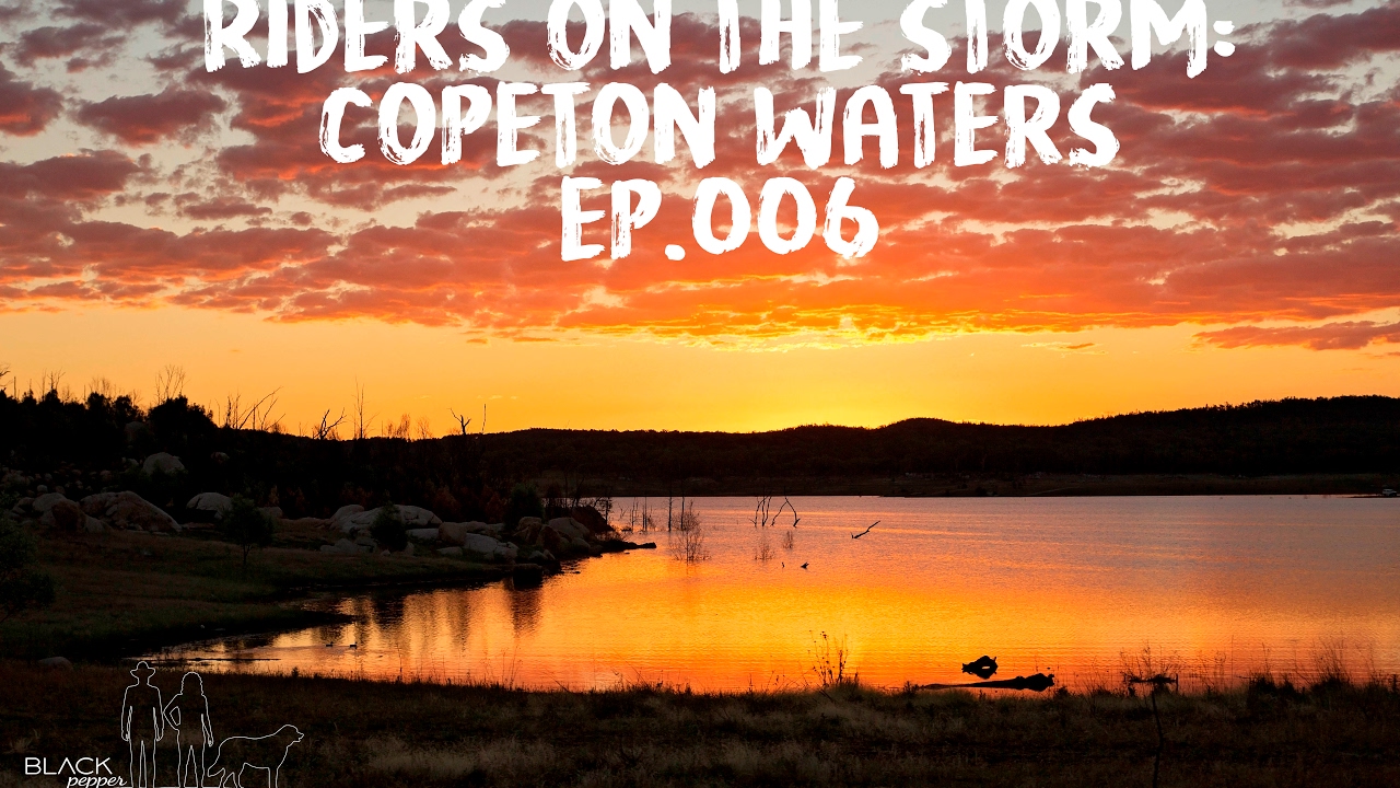 Riders on the Storm: Copeton Waters - Black Pepper Abroad Ep. 006