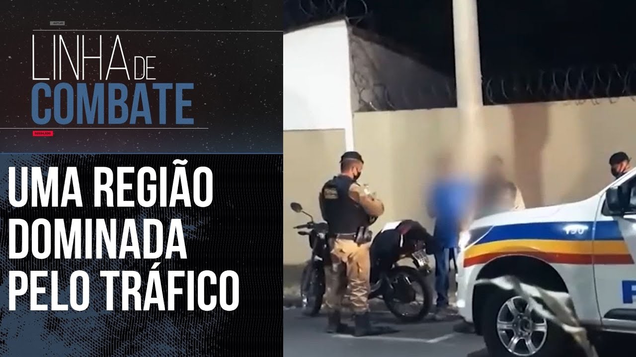 POLÍCIA REALIZA ABORDAGENS EM ÁREA DOMINADA PELO TRÁFICO EM MG | LINHA DE COMBATE