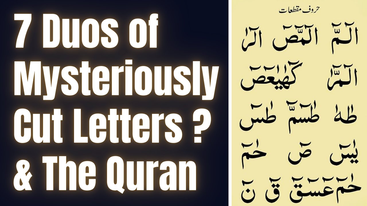 7 Duos of Mysteriously Cut Letters? and The Quran