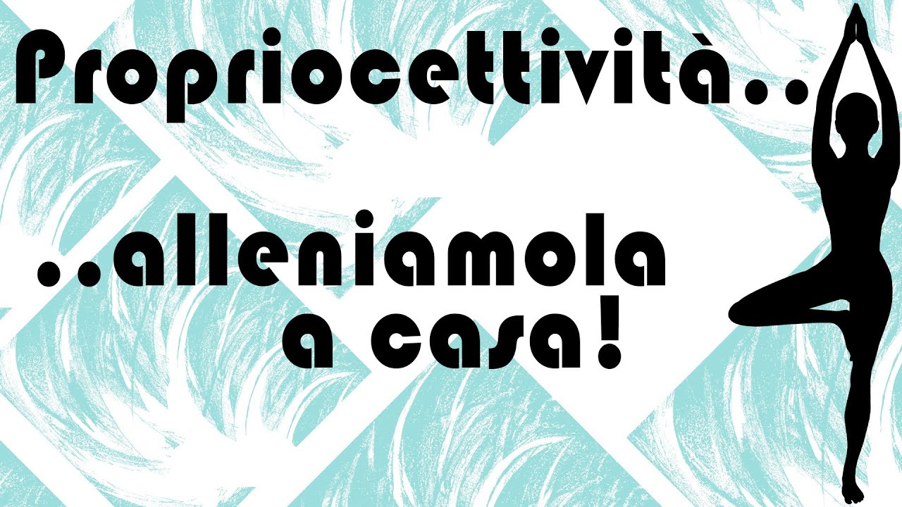 Propriocettività.. alleniamola a casa!