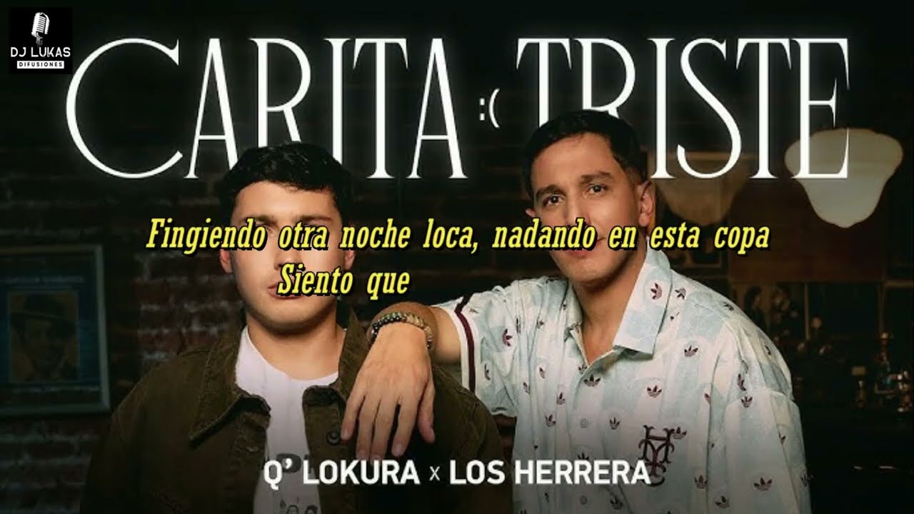 Q' Lokura x Los Herrera - CARITA TRISTE (Letra)