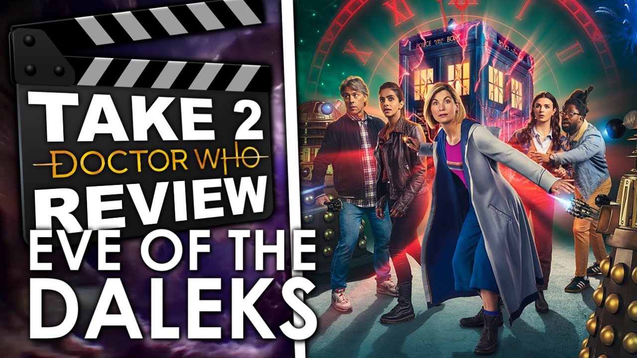 Eve of the Daleks - Take Two Doctor Who Review