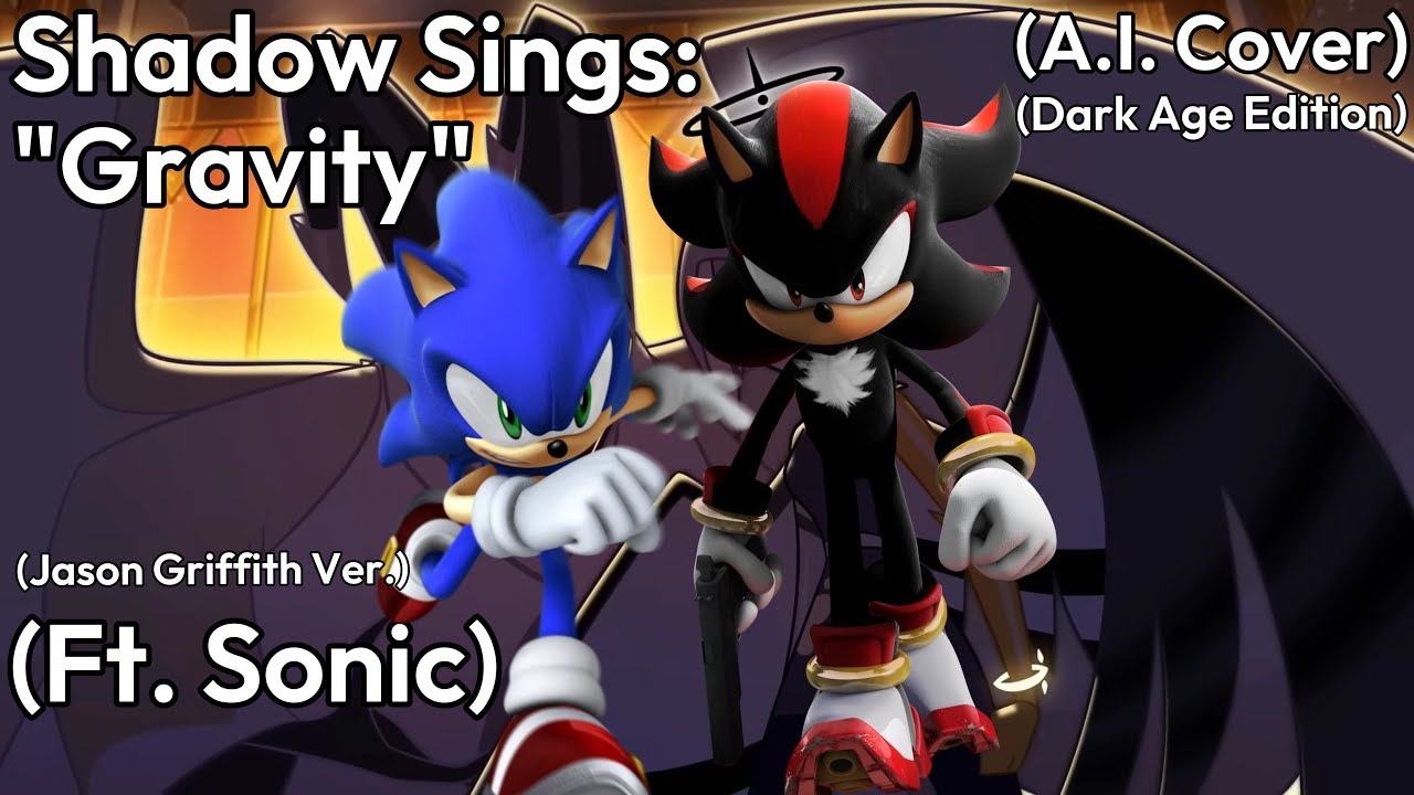 Shadow Sings “Gravity” (Ft. Sonic) (A.I. Cover) (Jason Griffith Ver.)