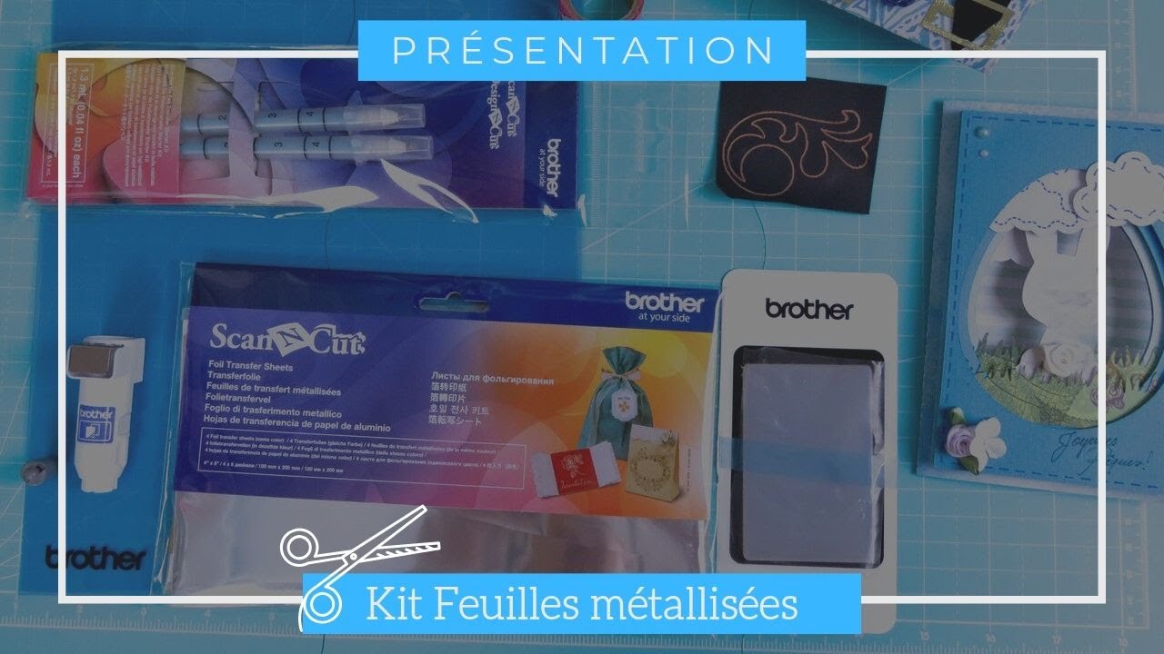 {Scan N Cut} Présentation du Kit Foil Brother...