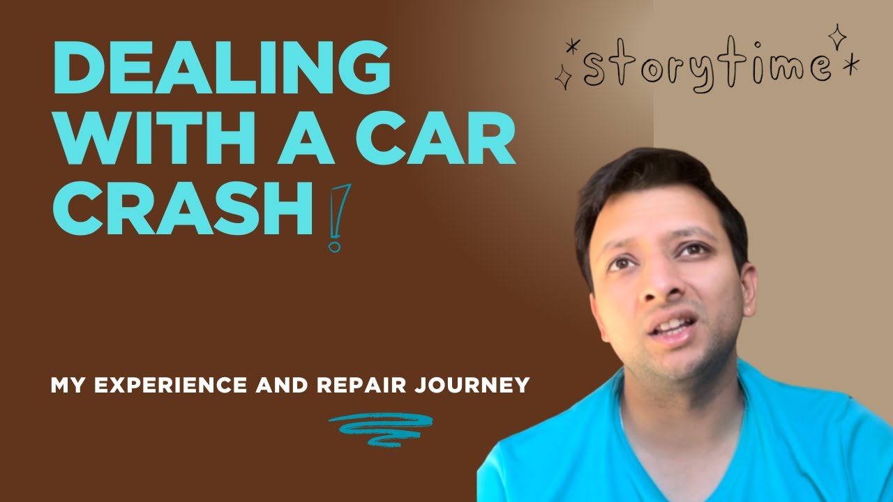 Car Accident Story: From Crash to Repair | What You Need to Do