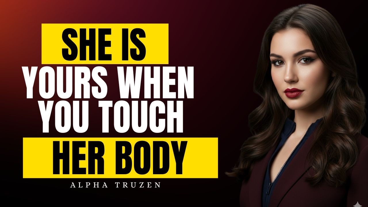 If a Woman Lets You Touch This Specific Part of Her Body, She’s Already Yours!  Female Psychology