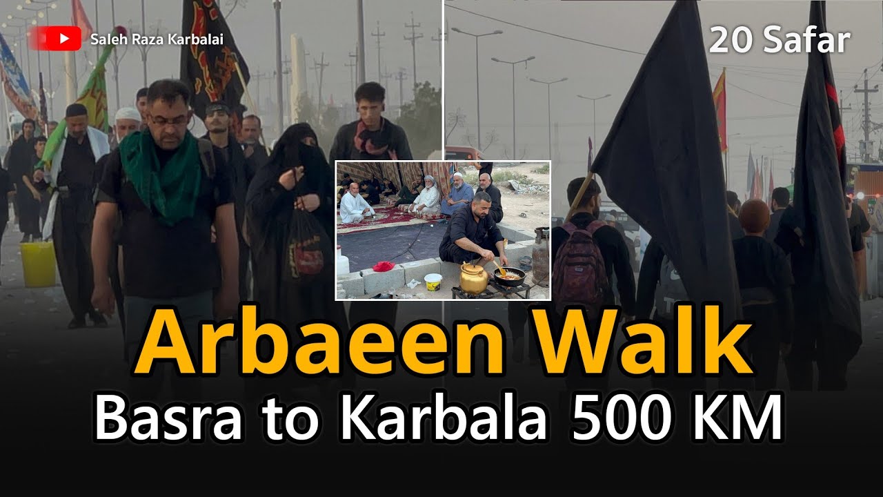 Arbaeen Walk 2025 Basra to Karbala || 500 KM || Saleh Raza Karbalai