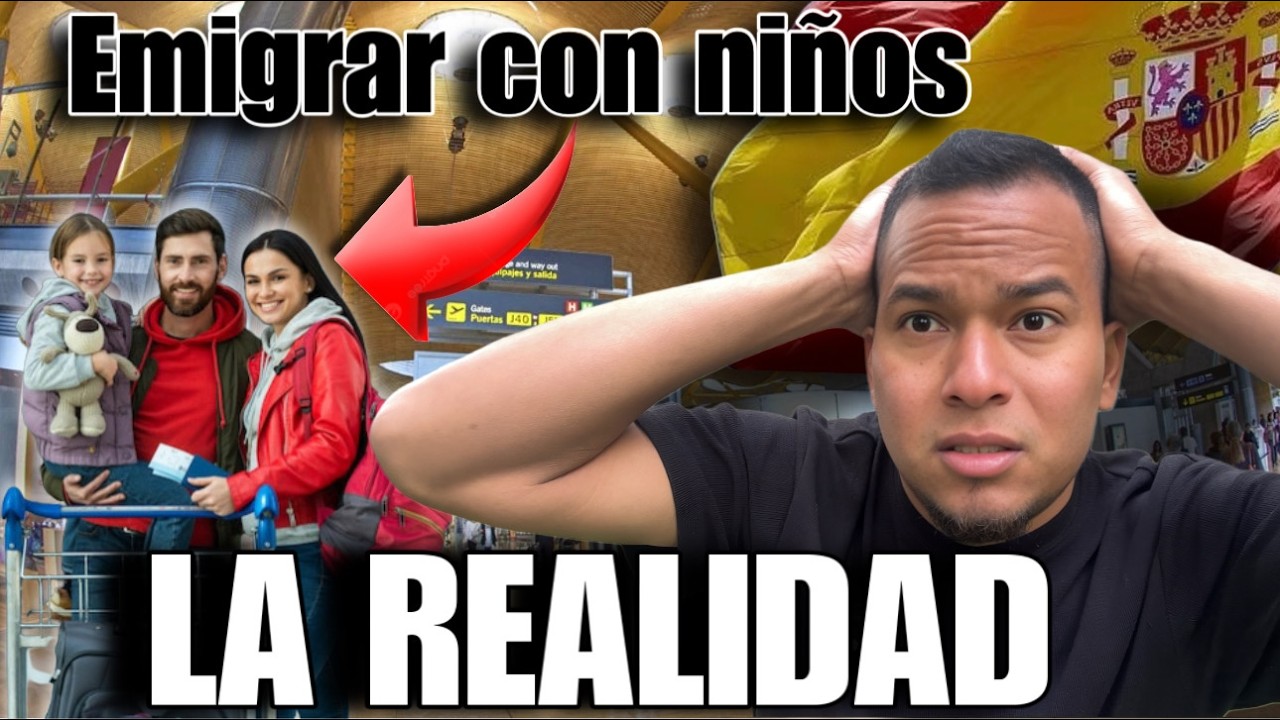 EMIGRAR A ESPA&Ntilde;A CON HIJOS 😬🧳 [ Lo que nadie te dice ] ESTO ES LO QUE TE RECOMIENDO✅